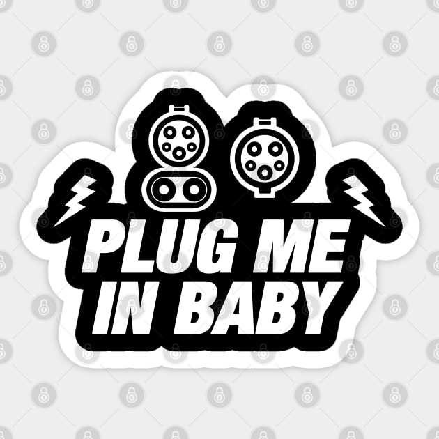 Electric Car Owner Funny Gift - Plug Me In - Electric Car Charging - EV Owner Sticker by bluelinemotivation